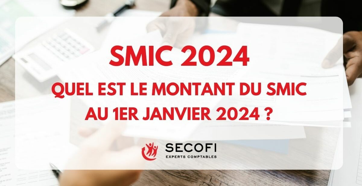 Quel est le montant du SMIC en 2024 ? SECOFI