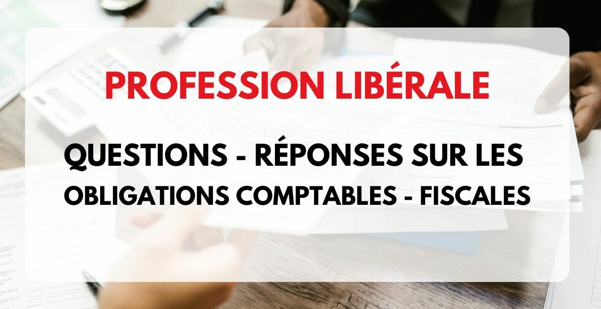 FAQ comptabilité des professions libérales