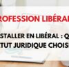 statut juridique pour activité libérale