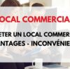 acheter un local commercial avantages et inconvénients