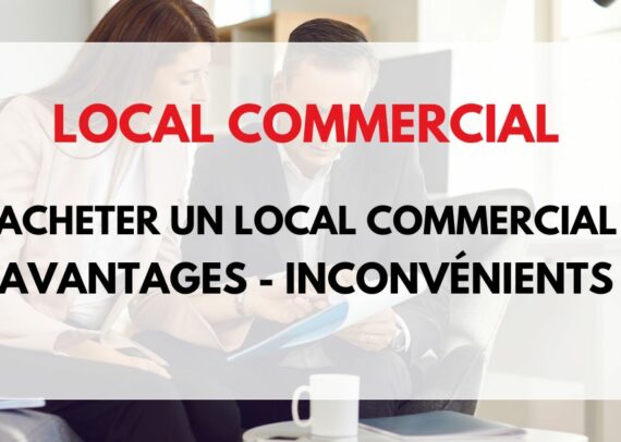 acheter un local commercial avantages et inconvénients