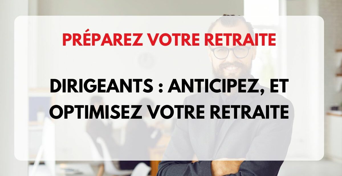 optimiser retraite dirigeant